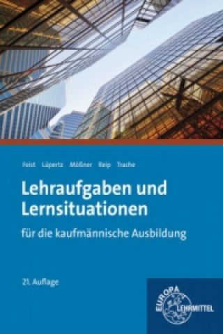 Kniha Lehraufgaben und Lernsituationen für die kaufmännische Ausbildung Theo Feist