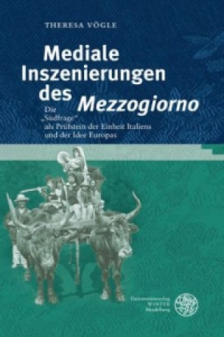 Kniha Mediale Inszenierungen des 'Mezzogiorno' Theresa Vögle