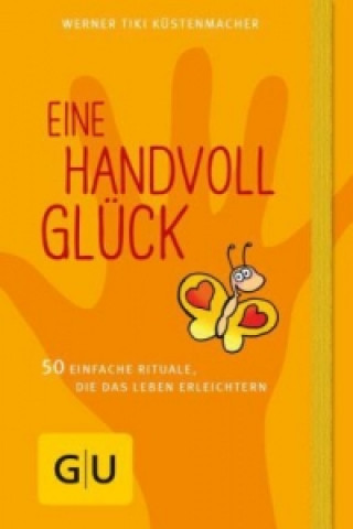 Книга Eine Handvoll Glück Werner Tiki Küstenmacher