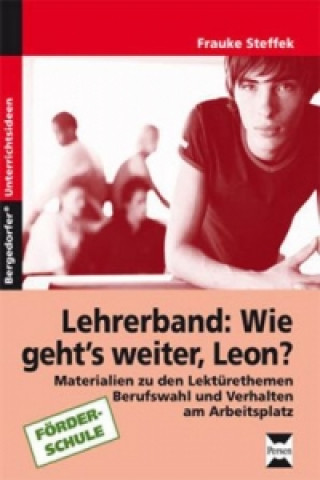 Kniha Wie geht's weiter, Leon? - Unterrichts-Materialien Frauke Steffek