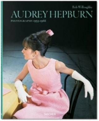 Kniha Bob Willoughby. Audrey Hepburn. Photographs 1953-1966 Bob Willoughby