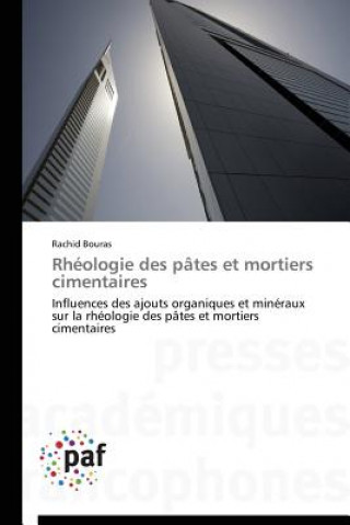 Kniha Rheologie Des Pates Et Mortiers Cimentaires Rachid Bouras