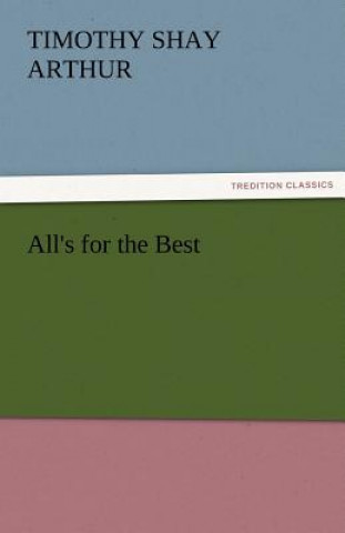 Könyv All's for the Best Timothy Shay Arthur