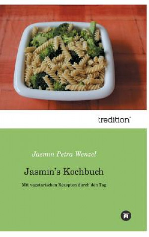 Carte Jasmin's Kochbuch Jasmin Petra Wenzel