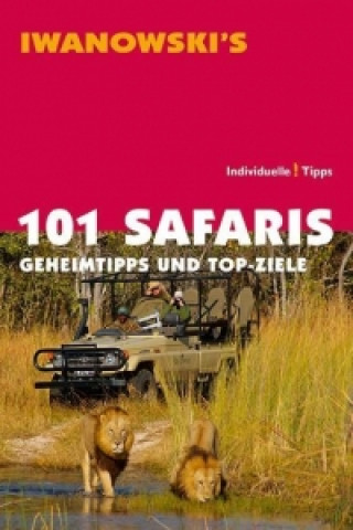 Carte Iwanowski's 101 Safaris, Geheimtipps und Top-Ziele Michael Iwanowski