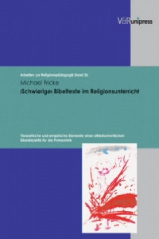 Könyv 'Schwierige' Bibeltexte im Religionsunterricht Michael Fricke