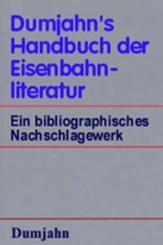 Kniha Dumjahn's Handbuch der Eisenbahnliteratur Horst-Werner Dumjahn