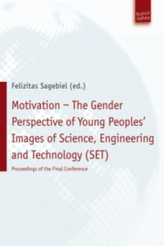 Kniha Motivation - The Gender Perspective of Young People''s Images of Science, Engineering and Technology (SET) Felizitas Sagebiel