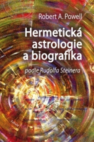 Knjiga Hermetická astrologie a biografika Robert A. Powell