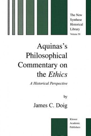 Książka Aquinas's Philosophical Commentary on the Ethics J. C. Doig