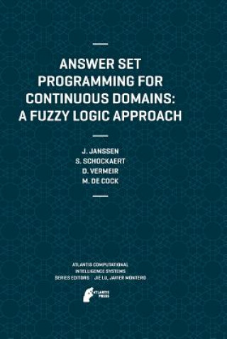 Könyv Answer Set Programming for Continuous Domains: A Fuzzy Logic Approach Jeroen Janssen