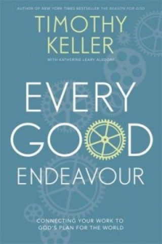 Книга Every Good Endeavour Timothy Keller