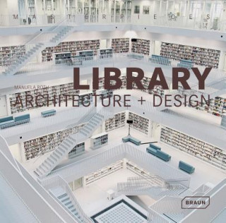 Kniha Masterpieces: Library Architecture + Design Manuela Roth