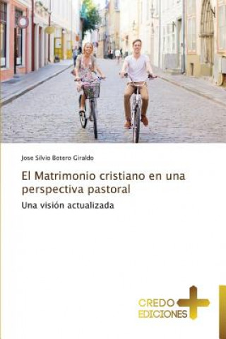 Kniha Matrimonio cristiano en una perspectiva pastoral Jose Silvio Botero Giraldo