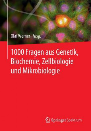 Könyv 1000 Fragen Aus Genetik, Biochemie, Zellbiologie Und Mikrobiologie Olaf Werner