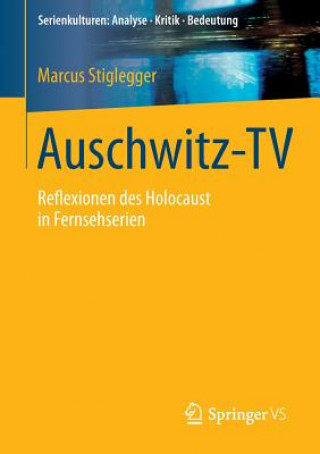 Kniha Auschwitz-TV Marcus Stiglegger