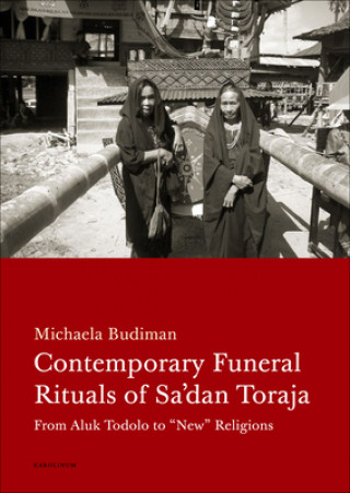 Carte Contemporary Funeral Rituals of Sa'dan Toraja Michaela Budiman