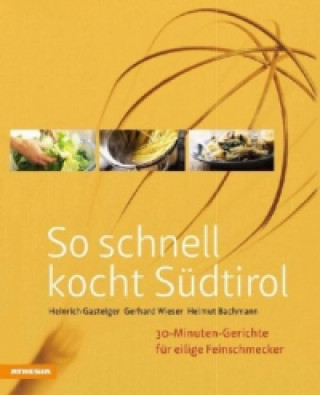 Knjiga So schnell kocht Südtirol Heinrich Gasteiger