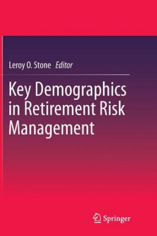 Carte Key Demographics in Retirement Risk Management Leroy O Stone