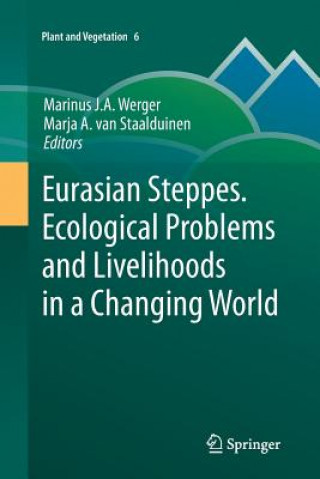 Kniha Eurasian Steppes. Ecological Problems and Livelihoods in a Changing World Marinus J.A. Werger