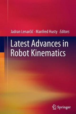 Carte Latest Advances in Robot Kinematics Jadran Lenarcic