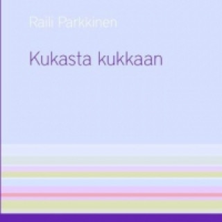 Carte Kukasta kukkaan Raili Parkkinen