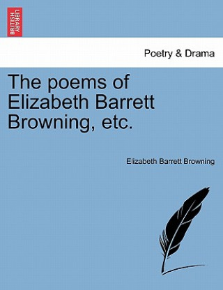 Buch Poems of Elizabeth Barrett Browning, Etc. Elizabeth Barrett Browning