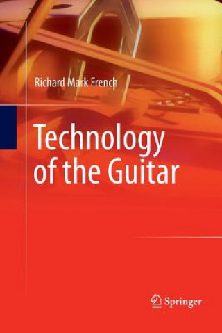 Kniha Technology of the Guitar Richard Mark French