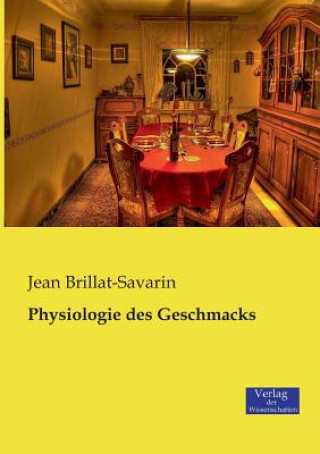 Knjiga Physiologie des Geschmacks Jean A. Brillat-Savarin