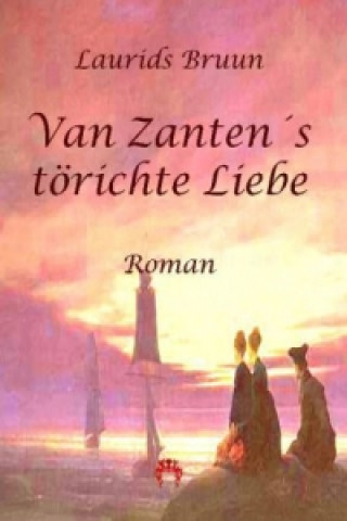 Книга Van Zantens törichte Liebe Laurids Bruun