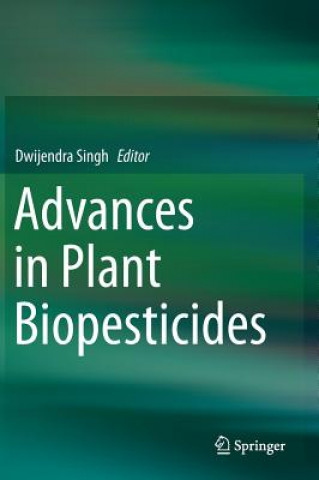 Książka Advances in Plant Biopesticides Dwijendra Singh