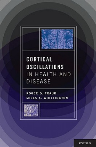 Carte Cortical Oscillations in Health and Disease Roger Traub
