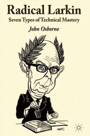 Könyv Radical Larkin John Osborne