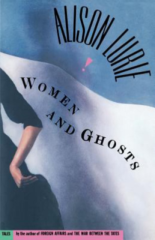 Könyv Women and Ghosts Alison Lurie
