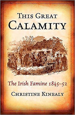 Carte This Great Calamity Christine Kinealy