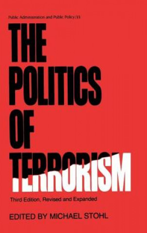 Książka Politics of Terrorism, Third Edition, Michael Stohl