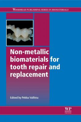 Kniha Non-Metallic Biomaterials for Tooth Repair and Replacement Pekka Vallittu