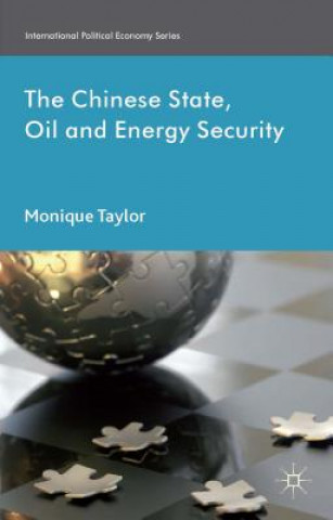 Carte Chinese State, Oil and Energy Security Monique Taylor