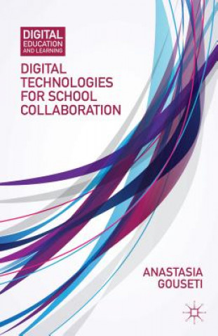 Livro Digital Technologies for School Collaboration Anastasia Gouseti
