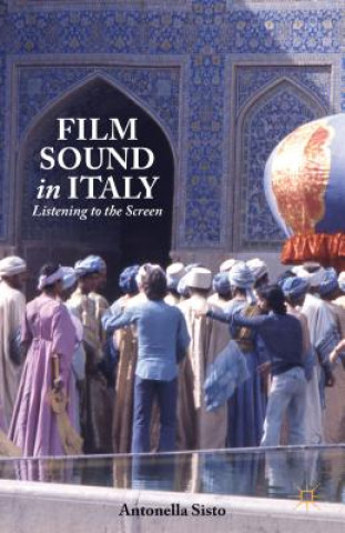 Kniha Film Sound in Italy Antonella Sisto