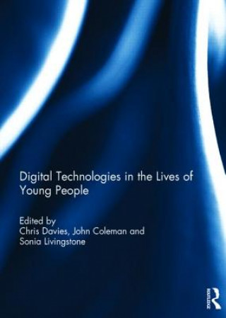 Knjiga Digital Technologies in the Lives of Young People Chris Davies