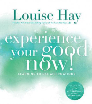 Książka Experience Your Good Now! Louise L. Hay