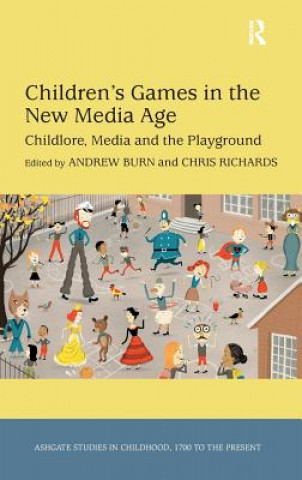 Kniha Children's Games in the New Media Age Andrew Nicholas Burn