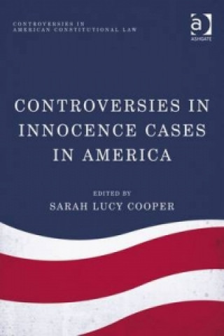 Carte Controversies in Innocence Cases in America Sarah Lucy Cooper