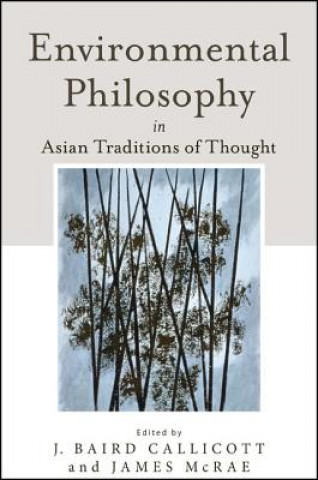 Könyv Environmental Philosophy in Asian Traditions of Thought J. Baird Callicott