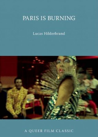 Kniha Paris Is Burning: A Queer Film Classic Lucas Hilderbrand