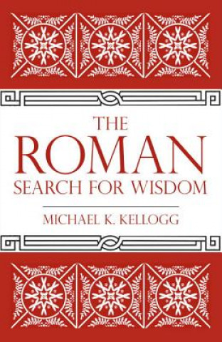 Könyv Roman Search for Wisdom Michael K. Kellogg