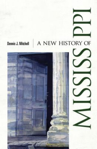Kniha New History of Mississippi Dennis J Mitchell