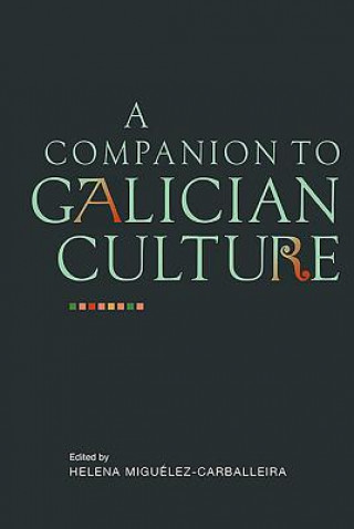 Book Companion to Galician Culture Helena Migulez-Carballeira