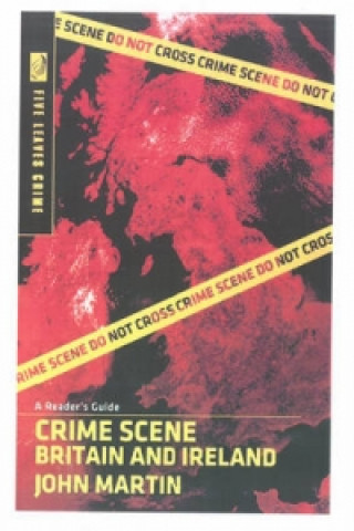 Libro Crime Scene Britain and Ireland: A Reader's Guide John Martin